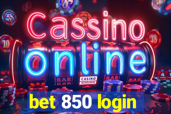 bet 850 login