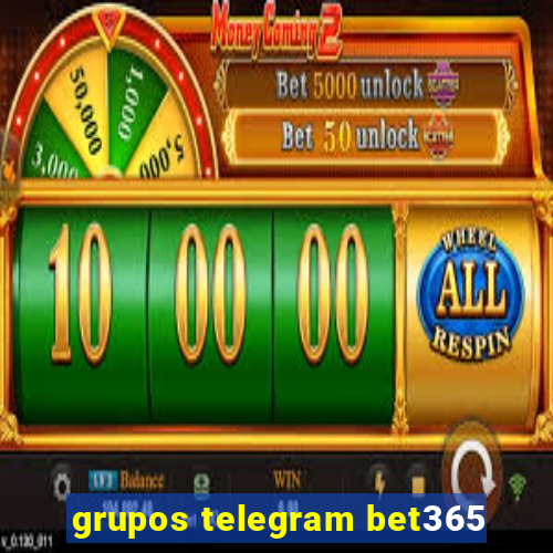 grupos telegram bet365