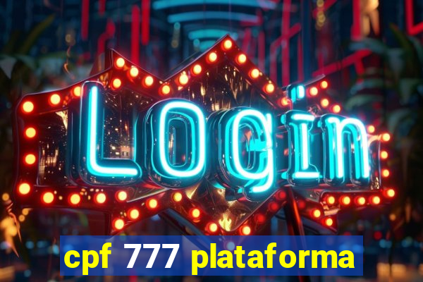 cpf 777 plataforma