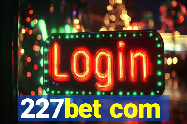 227bet com