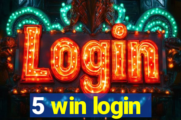 5 win login