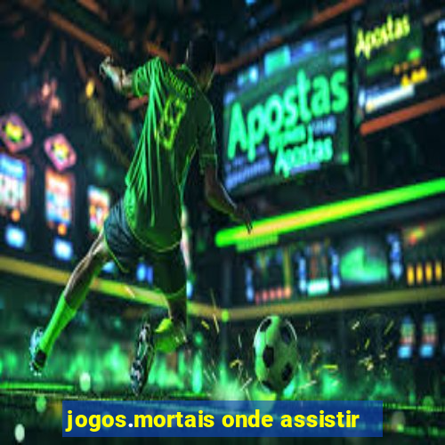 jogos.mortais onde assistir