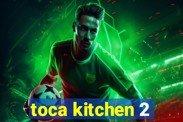 toca kitchen 2