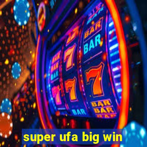 super ufa big win