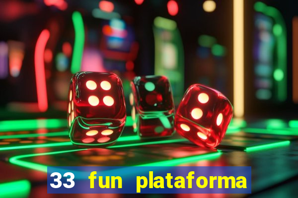 33 fun plataforma de jogos