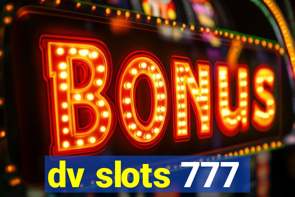 dv slots 777