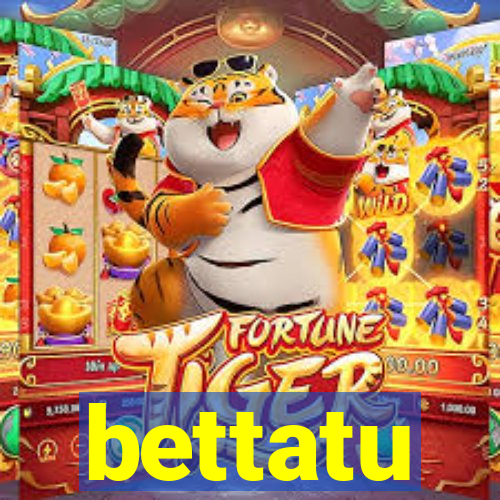 bettatu