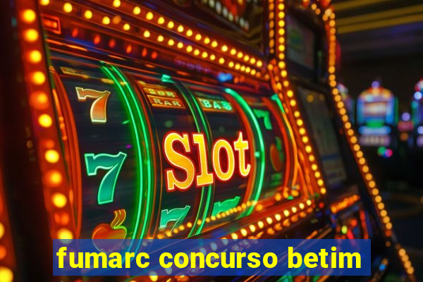 fumarc concurso betim