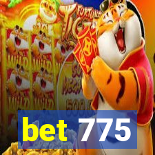 bet 775