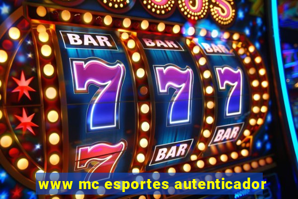 www mc esportes autenticador