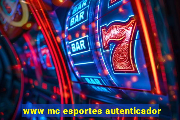 www mc esportes autenticador