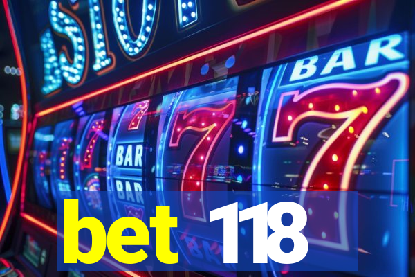 bet 118