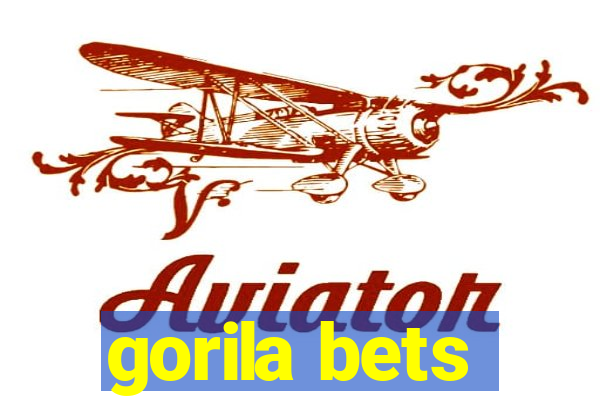 gorila bets