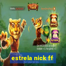 estrela nick ff