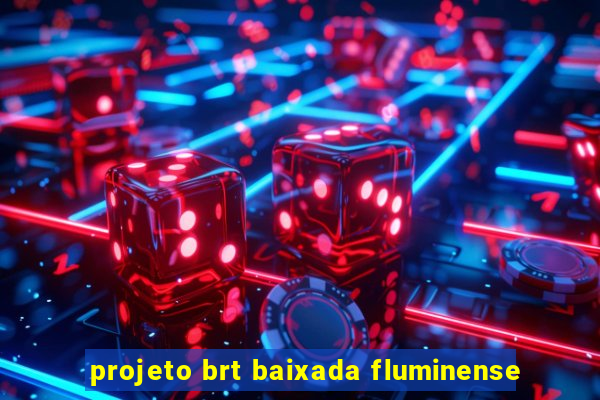 projeto brt baixada fluminense