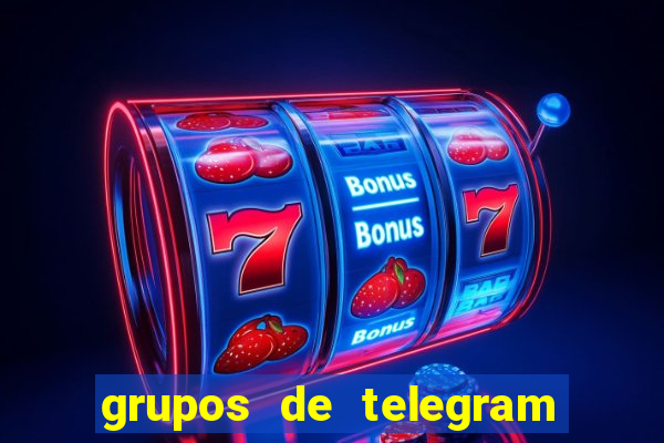 grupos de telegram mais 18