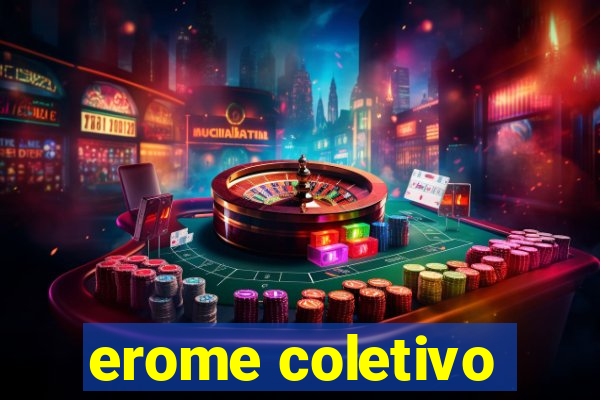 erome coletivo