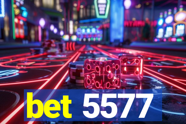 bet 5577