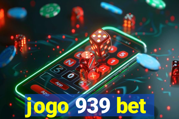 jogo 939 bet