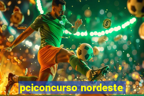 pciconcurso nordeste