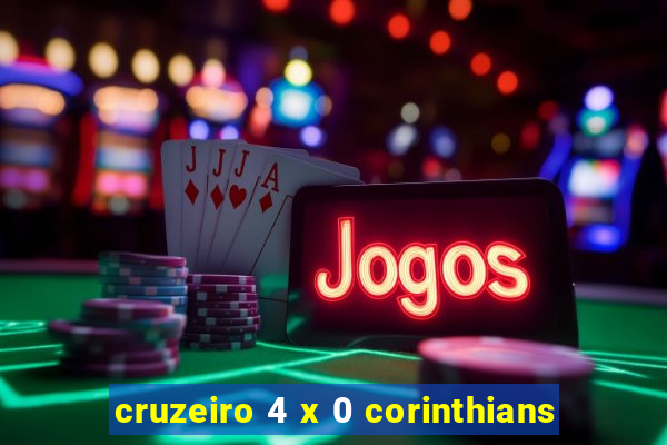 cruzeiro 4 x 0 corinthians