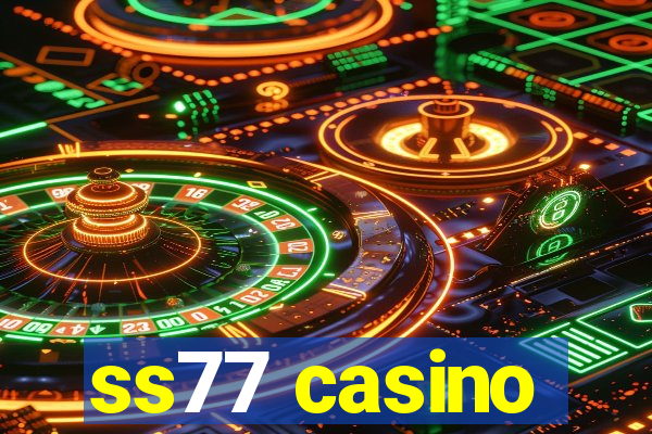 ss77 casino