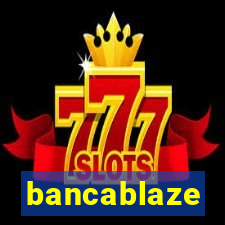 bancablaze