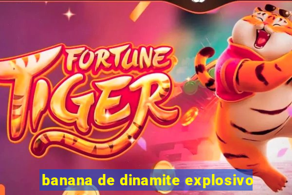 banana de dinamite explosivo