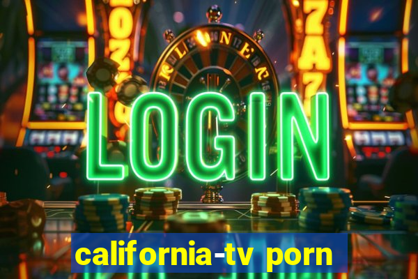 california-tv porn