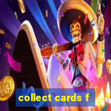 collect cards f