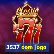 3537 com jogo