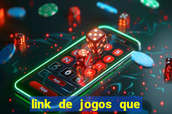 link de jogos que ganha dinheiro