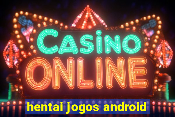 hentai jogos android