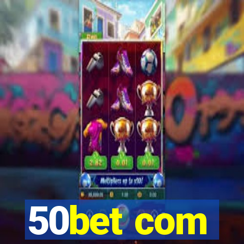 50bet com