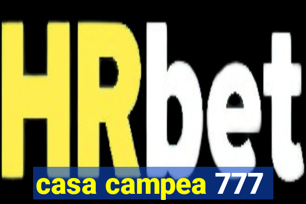 casa campea 777