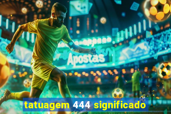 tatuagem 444 significado