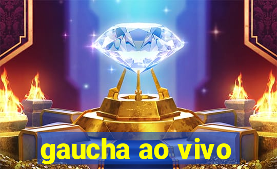 gaucha ao vivo