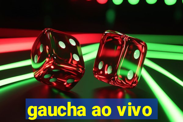 gaucha ao vivo