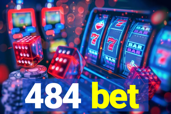 484 bet