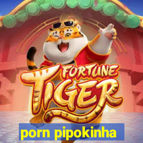 porn pipokinha