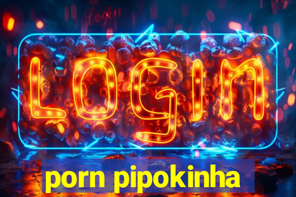 porn pipokinha