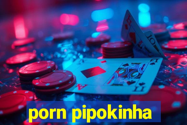 porn pipokinha