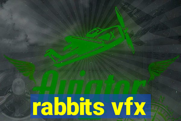 rabbits vfx