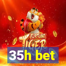 35h bet