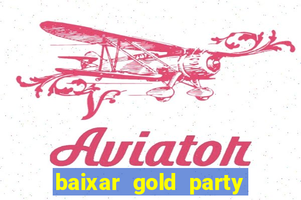 baixar gold party - slots