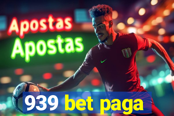 939 bet paga