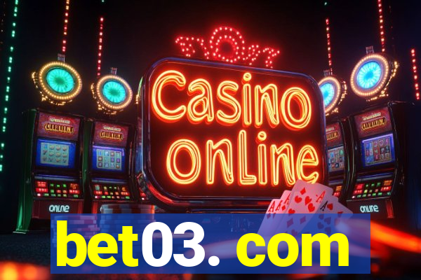 bet03. com