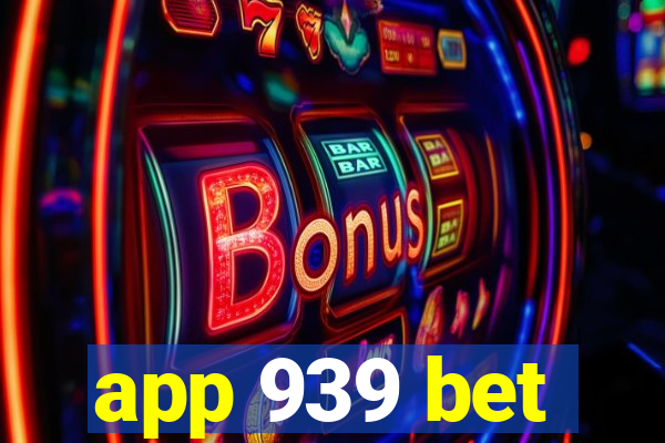 app 939 bet