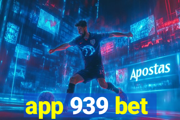 app 939 bet