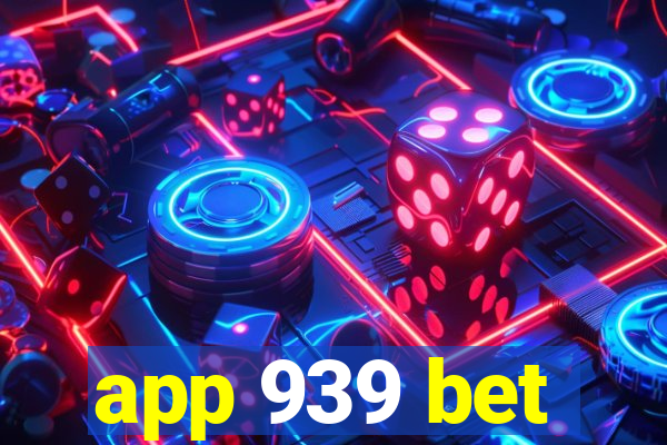 app 939 bet